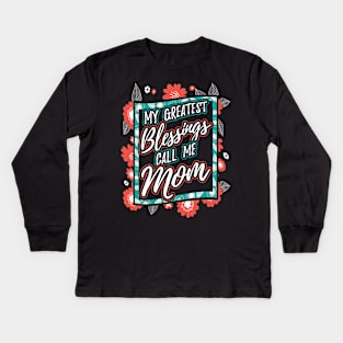 My Greatest Blessings Call Me Mom Kids Long Sleeve T-Shirt